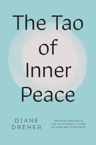 The Tao of Inner Peace by Dr. Diane Dreher